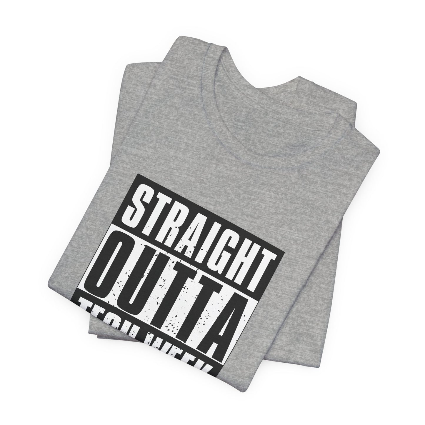 "Straight Outta Tech Week" UNISEX Tee