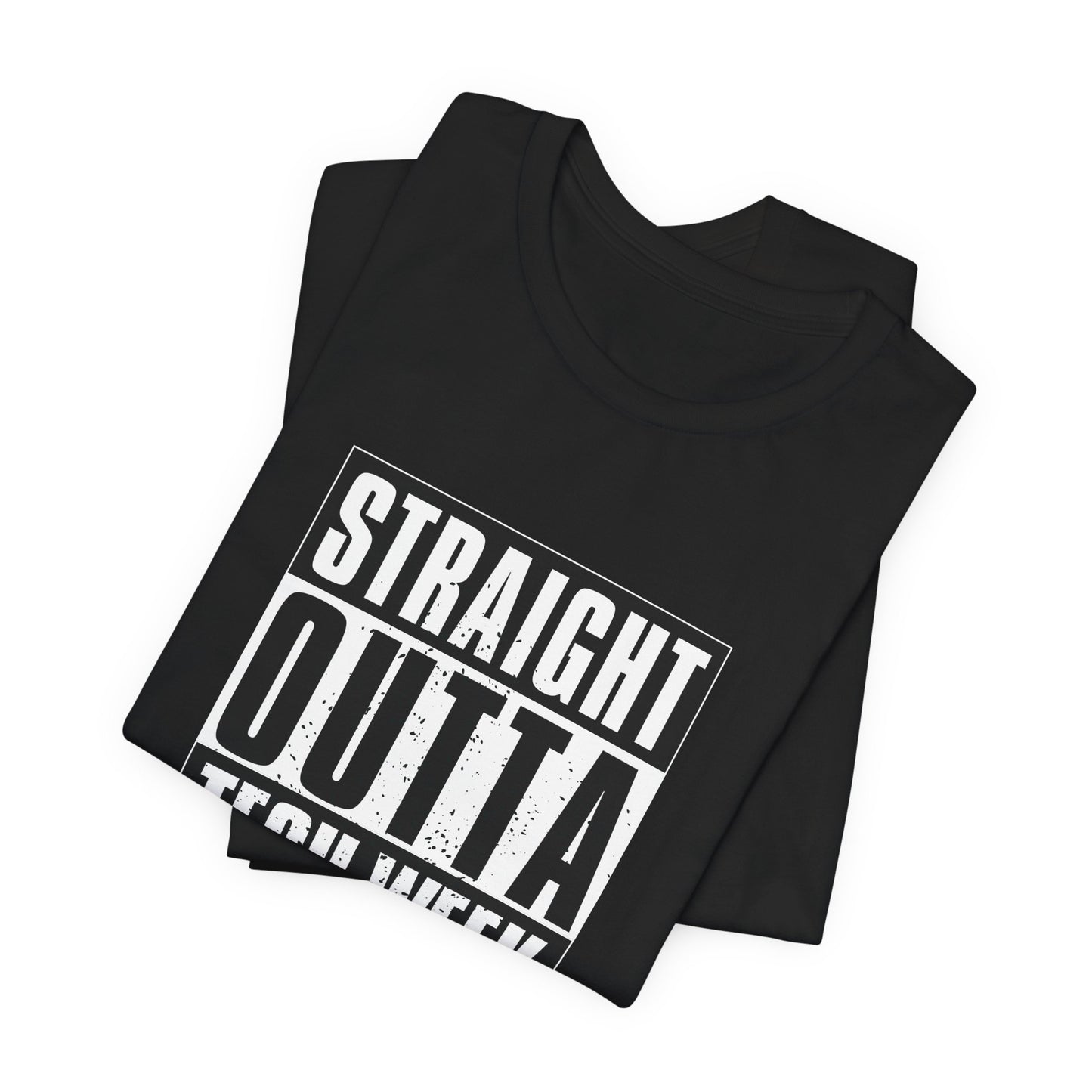 "Straight Outta Tech Week" UNISEX Tee