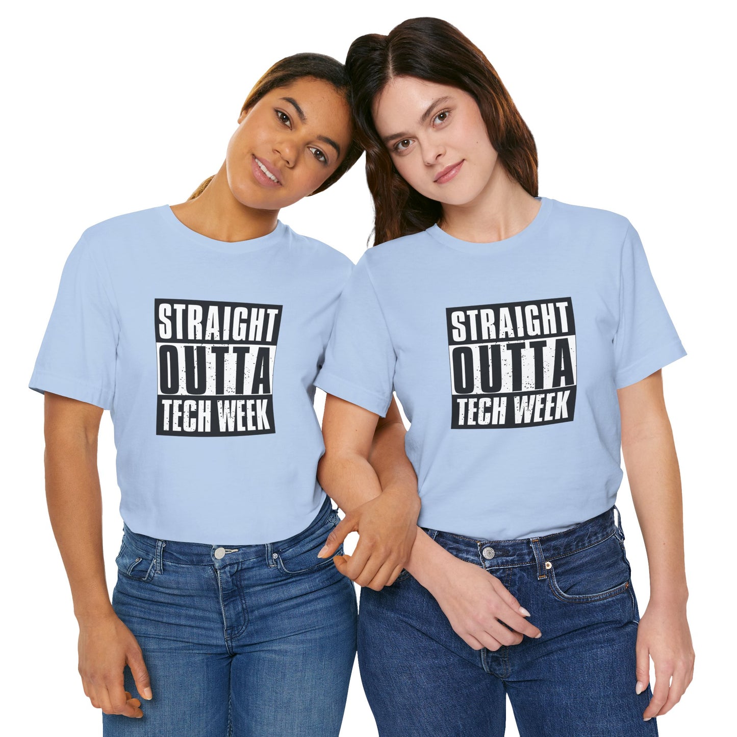 "Straight Outta Tech Week" UNISEX Tee