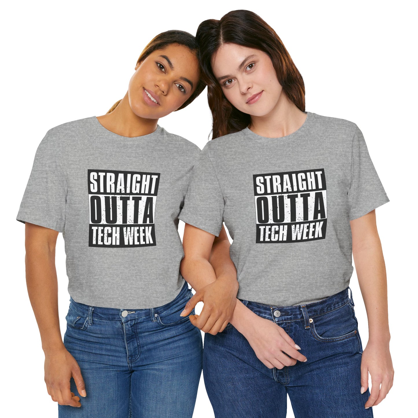 "Straight Outta Tech Week" UNISEX Tee