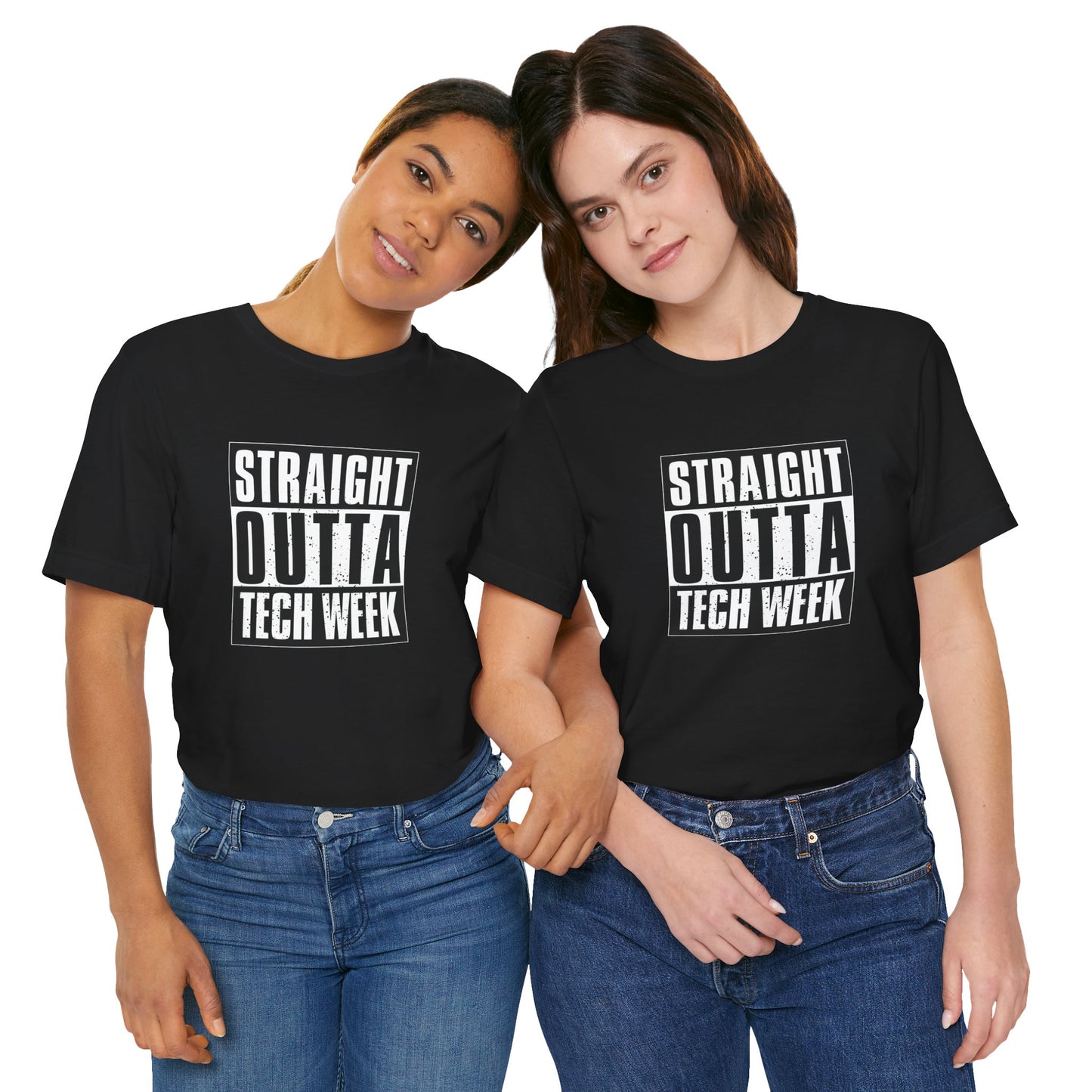 "Straight Outta Tech Week" UNISEX Tee